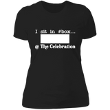 I SIT IN CELEBRATION BOX NUMBER (WHITE) NL3900 Ladies' Boyfriend T-Shirt