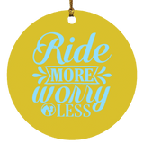 RIDE MORE WORRY LESS SUBORNC Circle Ornament