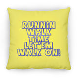 RUNNIN WALK TIME LET EM WALK ON ZP18 Large Square Pillow