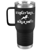 TWH STANLEY SAID WALK ON 20OZ TRAVEL TUMBLER