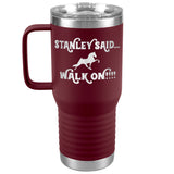 TWH STANLEY SAID WALK ON 20OZ TRAVEL TUMBLER