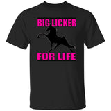 Big Licker for Life Pink G500 5.3 oz. T-Shirt - My Pony Store