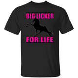Big Licker for Life Pink G500 5.3 oz. T-Shirt - My Pony Store