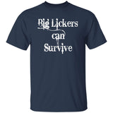 BigLickers Can Survive G500 5.3 oz. T-Shirt - My Pony Store