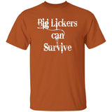 BigLickers Can Survive G500 5.3 oz. T-Shirt - My Pony Store