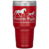 BORN TO WALK TWH 30oz Insulated Tumbler - My Pony Store